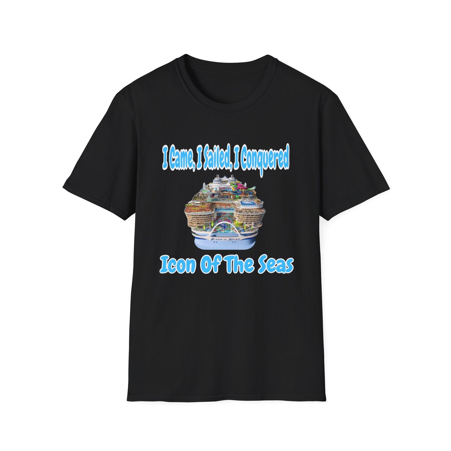 Icon of the Seas I Came, I Sailed, I Conquered Unisex Soft style T-Shirt