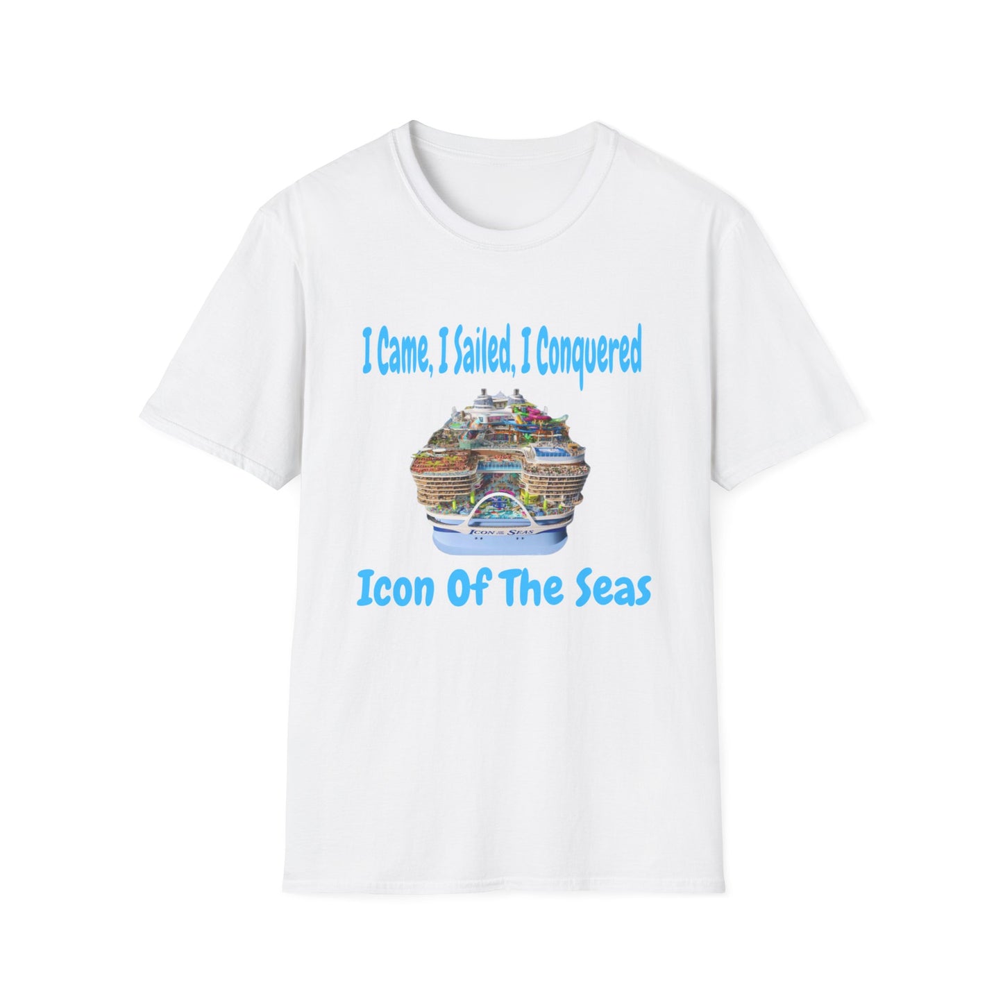 Icon of the Seas I Came, I Sailed, I Conquered Unisex Soft style T-Shirt